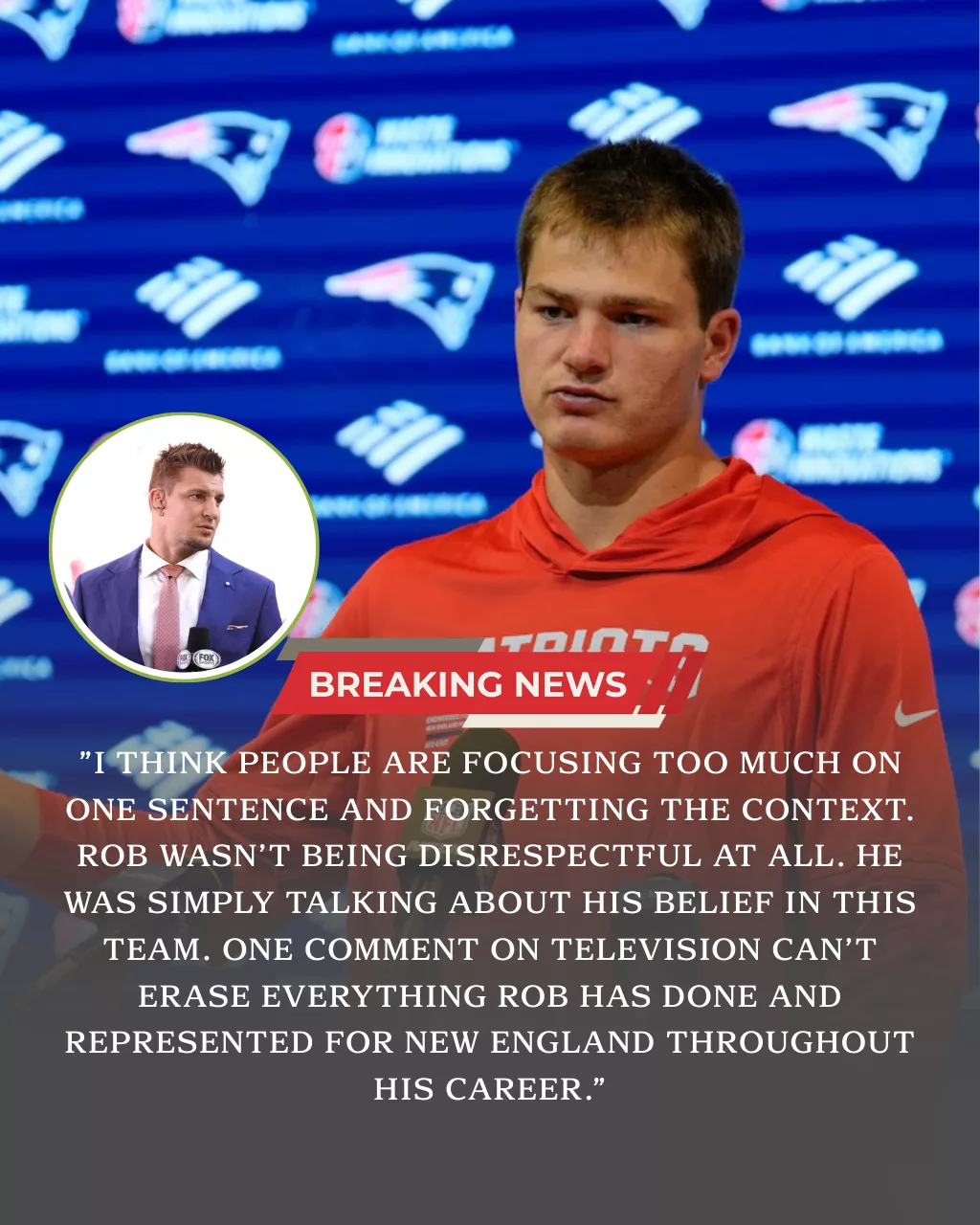 GREAT MOMENT: Patriots Icon Drake Maye Speaks Out to Defend Legend Rob Gronkowski Amid Backlash Over Controversial Up & Adams Comments